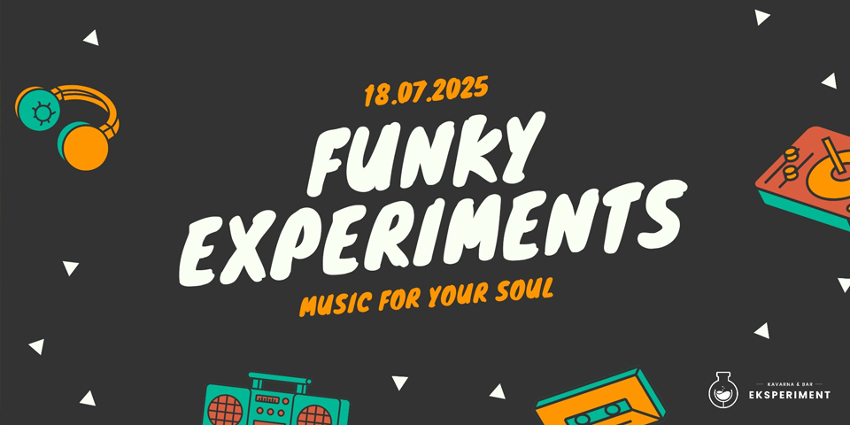 Funky experiments Funky experiments